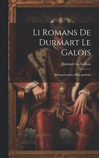 bokomslag Li Romans De Durmart Le Galois