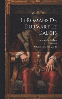 Li Romans De Durmart Le Galois 1