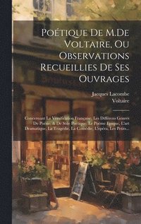 bokomslag Potique De M.De Voltaire, Ou Observations Recueillies De Ses Ouvrages