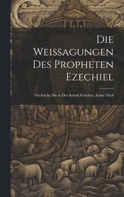 bokomslag Die Weissagungen Des Propheten Ezechiel