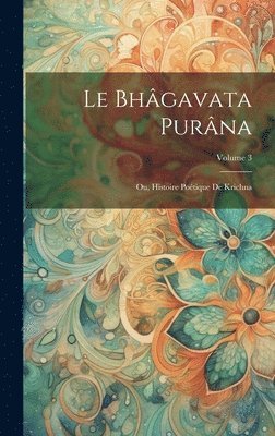 Anonymous - Bhâgavata Purâna, Inbunden
