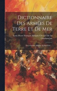 bokomslag Dictionnaire Des Armes De Terre Et De Mer