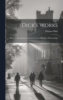 Dick's Works 1