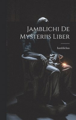 Iamblichus - Jamblichi De Mysteriis Liber, Inbunden
