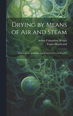 Drying by Means of Air and Steam 1