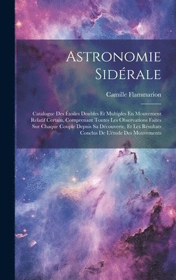 Camille Flammarion - Astronomie Sidérale, Inbunden