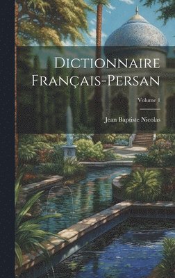 bokomslag Dictionnaire Franais-Persan; Volume 1