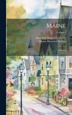 American Historical Society, Maine Historical Society - Maine, Inbunden