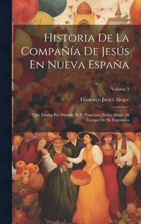 bokomslag Historia De La Compaa De Jess En Nueva Espaa