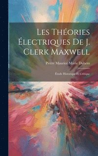 bokomslag Les Thories lectriques De J. Clerk Maxwell