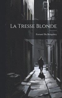 bokomslag La Tresse Blonde