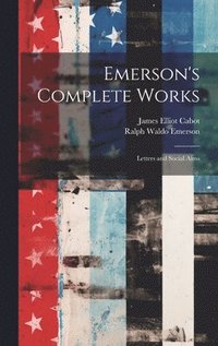 bokomslag Emerson's Complete Works: Letters and Social Aims