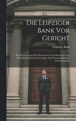 bokomslag Die Leipziger Bank Vor Gericht