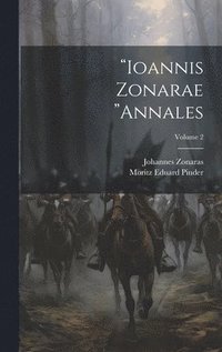 bokomslag &quot;Ioannis Zonarae &quot;Annales; Volume 2