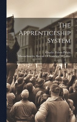 Charles Felton Pidgin, Massachusetts Bureau of Statistics O - Apprenticeship System, Inbunden