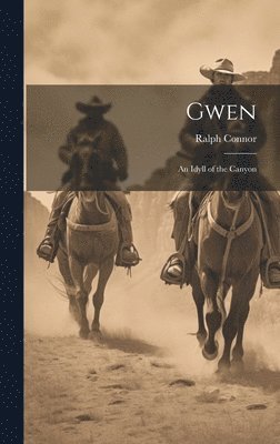 Ralph Connor - Gwen, Inbunden