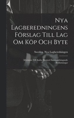 bokomslag Nya Lagberedningens Frslag Till Lag Om Kp Och Byte