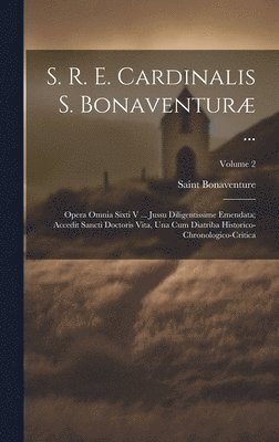 Saint Bonaventure - S. R. E. Cardinalis S. Bonaventuræ ..., Inbunden
