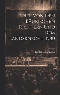 bokomslag Spiel Von Den Burischen Richtern Und Dem Landsknecht, 1580