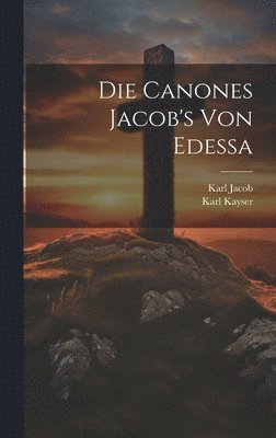 bokomslag Die Canones Jacob's von Edessa