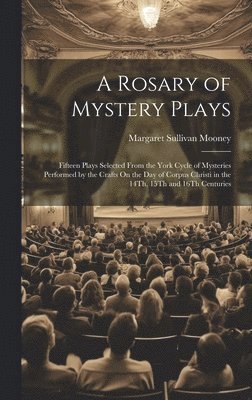 bokomslag A Rosary of Mystery Plays