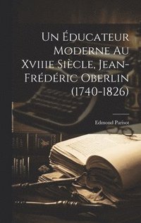 bokomslag Un ducateur Moderne Au Xviiie Sicle, Jean-Frdric Oberlin (1740-1826)