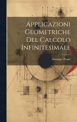 bokomslag Applicazioni Geometriche Del Calcolo Infinitesimale