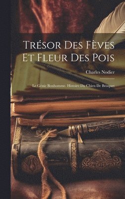 bokomslag Trsor Des Fves Et Fleur Des Pois