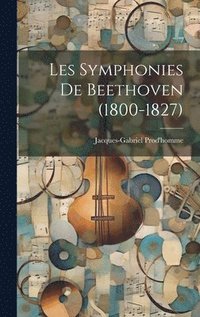 bokomslag Les Symphonies De Beethoven (1800-1827)