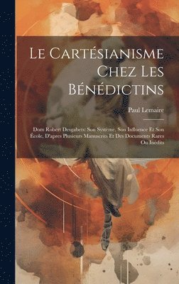 bokomslag Le Cartsianisme Chez Les Bndictins