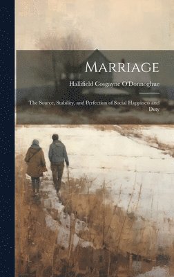 Hallifield Cosgayne O'Donnoghue - Marriage, Inbunden