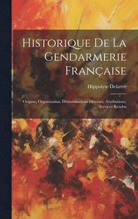 bokomslag Historique De La Gendarmerie Franaise