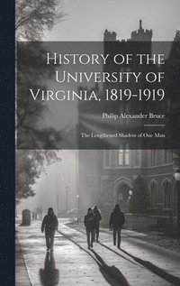 bokomslag History of the University of Virginia, 1819-1919