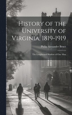 bokomslag History of the University of Virginia, 1819-1919