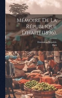 bokomslag Mémoire De La République D'haïti (1896).