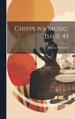 bokomslag Chippewa Music, Issue 45