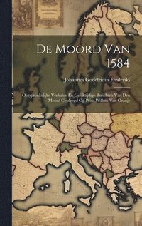 bokomslag De Moord Van 1584