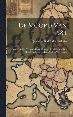 bokomslag De Moord Van 1584