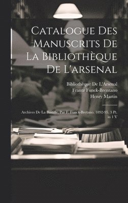 bokomslag Catalogue Des Manuscrits De La Bibliothque De L'arsenal