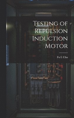 bokomslag Testing of Repulsion Induction Motor