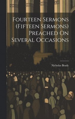 bokomslag Fourteen Sermons (Fifteen Sermons) Preached On Several Occasions