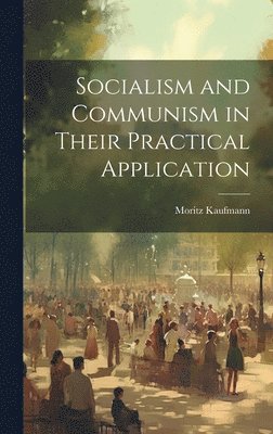 Socialism and Communism in Their Practical Application 1