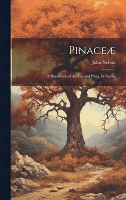 John Nelson - Pinaceæ, Inbunden