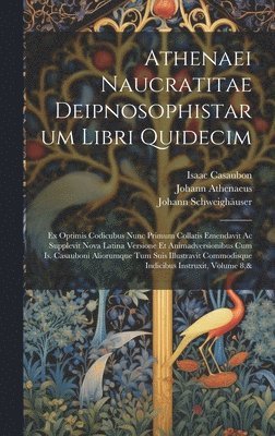 Isaac Casaubon, Johann Schweighäuser, Societas Bipontina - Athenaei Naucratitae Deipnosophistarum Libri Quidecim, Inbunden