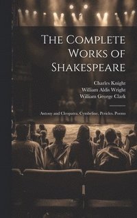bokomslag The Complete Works of Shakespeare: Antony and Cleopatra. Cymbeline. Pericles. Poems
