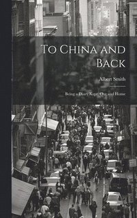 bokomslag To China and Back