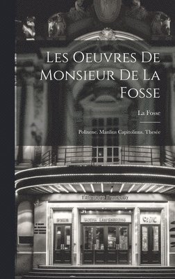 Les Oeuvres De Monsieur De La Fosse 1