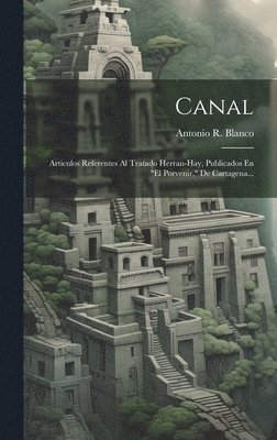 Antonio R Blanco, Antonio R. Blanco - Canal, Inbunden