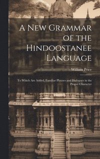 bokomslag A New Grammar of the Hindoostanee Language