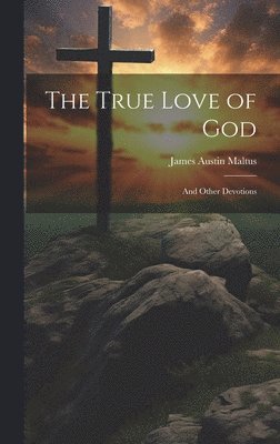 The True Love of God 1